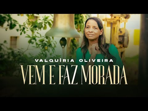 Valquíria Oliveira - Vem e faz morada | Lyrics Video Oficial