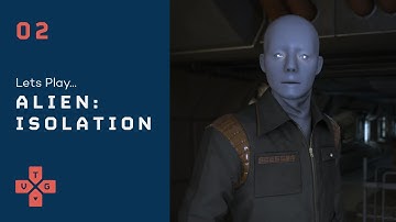 Alien: Isolation - Gameplay - Part 2 - First time playthrough