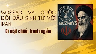 Mossad và Iran: Cuộc Chiến Trong Bóng Tối