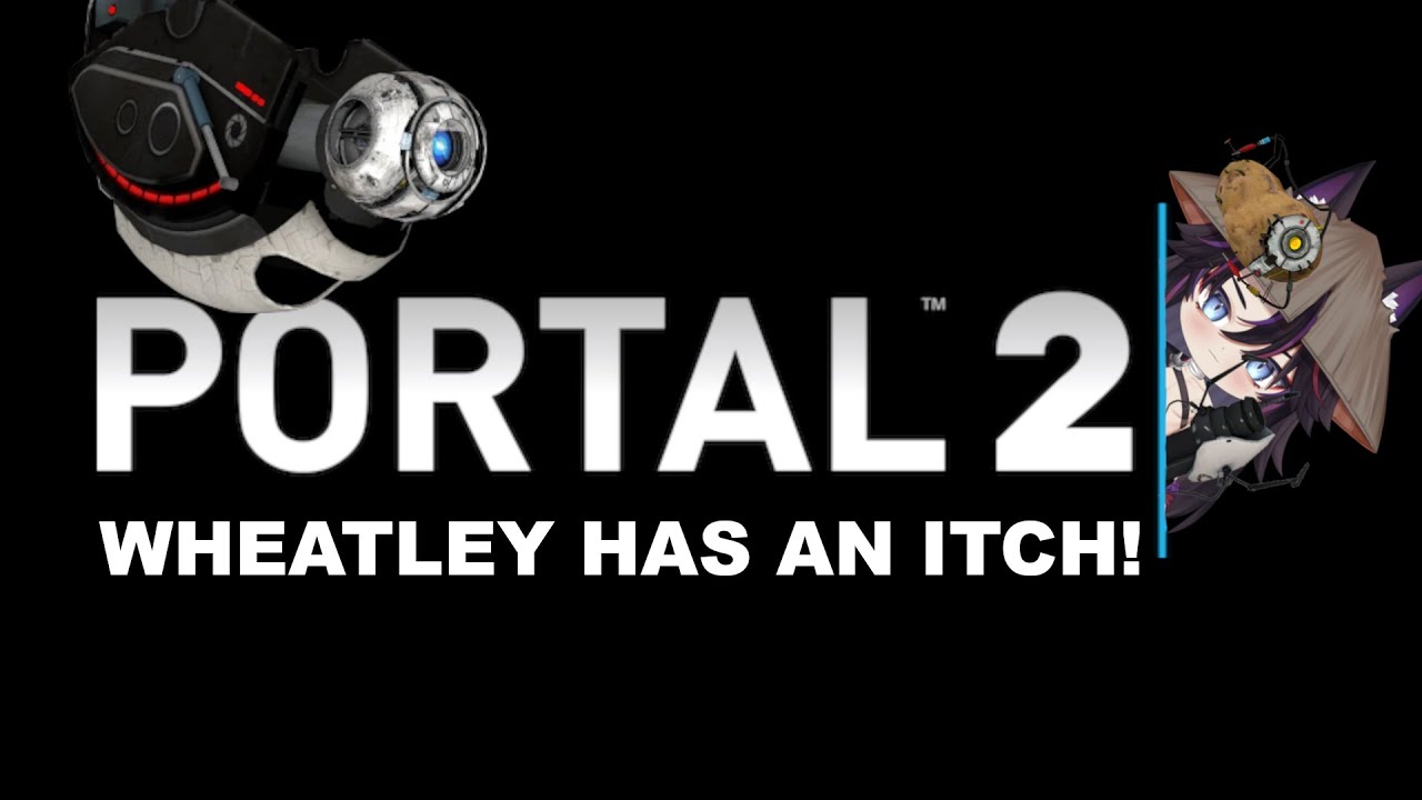 Wheatley has an itch! | Portal 2 Part 9 | #vtuber #funny #games #memes ...