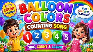 Balloon Colors Counting Song🎈| Fun Nursery Rhyme 🎈#kidslearning #countingsongs #nurseryrhyme