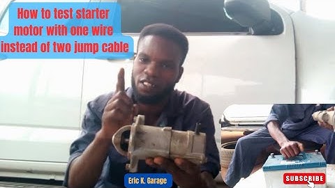 How to test starter motor on ground with one wire, simple as it is