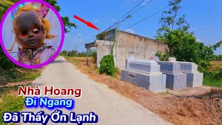 Rùng rợn ngôi nhà hoang ai đi ngang cũng thấy ớn lạnh