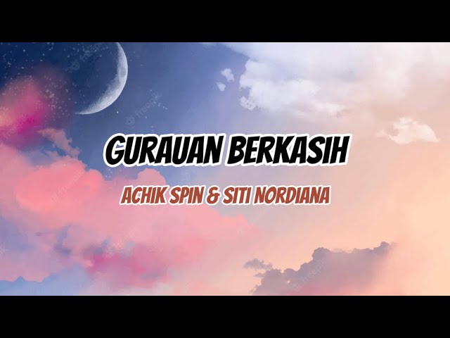 Gurauan Berkasih - Achik Spin & Siti Nordiana (lirik) #jiwang90an #achikspin #sitinordiana class=