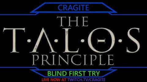Blind First Try | The Talos Principle (part 1) (Stream 16 Aug 