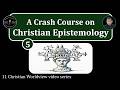 BCW 5 Epistemology Explainer