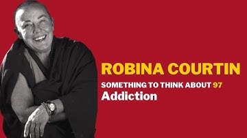 STTA 97: Addiction — Robina Courtin