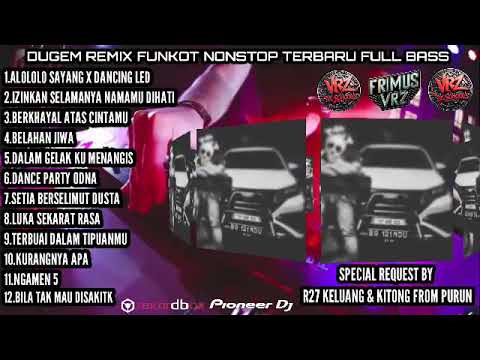 DJ DUGEM REMIX FUNKOT NONSTOP TERBARU ‼️ ALOLOLO SAYANG X IZINKAN SELAMANYA NAMAMU DIHATI FULL BASS