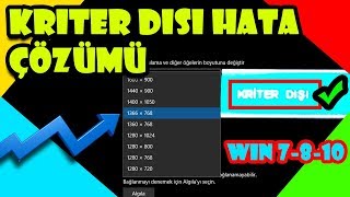 Kriter Dışı Hata Çözümüçözüldü Win 7-8-10