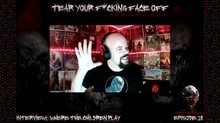 TEAR YOUR F*CKING FACE OFF PODCAST Ep. 28 - AN INTERVIEW WITH WHERE THE CHILDREN PLAY [BLACK METAL]