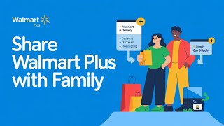 how to share your walmart plus membership with a family member
