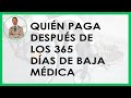 365 DÍAS DE BAJA LABORAL. Quién PAGA y RESOLUCIÓN del INSS