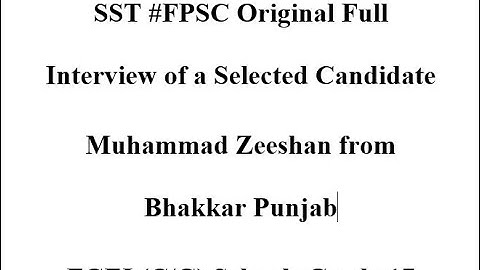 SST #FPSC Original Full Interview of a Selected Candidate