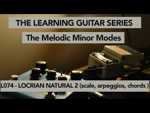 L074 MM Modes - Locrian Natural 2 (scales, arpeggios, chords)