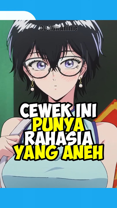Jangan Simpan Rahasia Yang Aneh #anime #animeindo