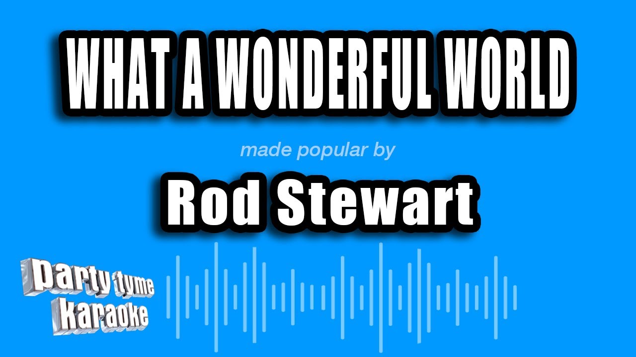 Rod Stewart - What A Wonderful World (Karaoke Version)