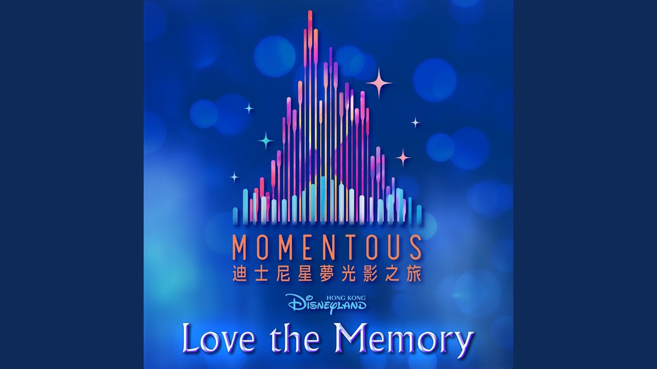 Sleduj Love the Memory (From Hong Kong Disneyland Resort "Momentous" Nighttime Spectacular) na YouTube