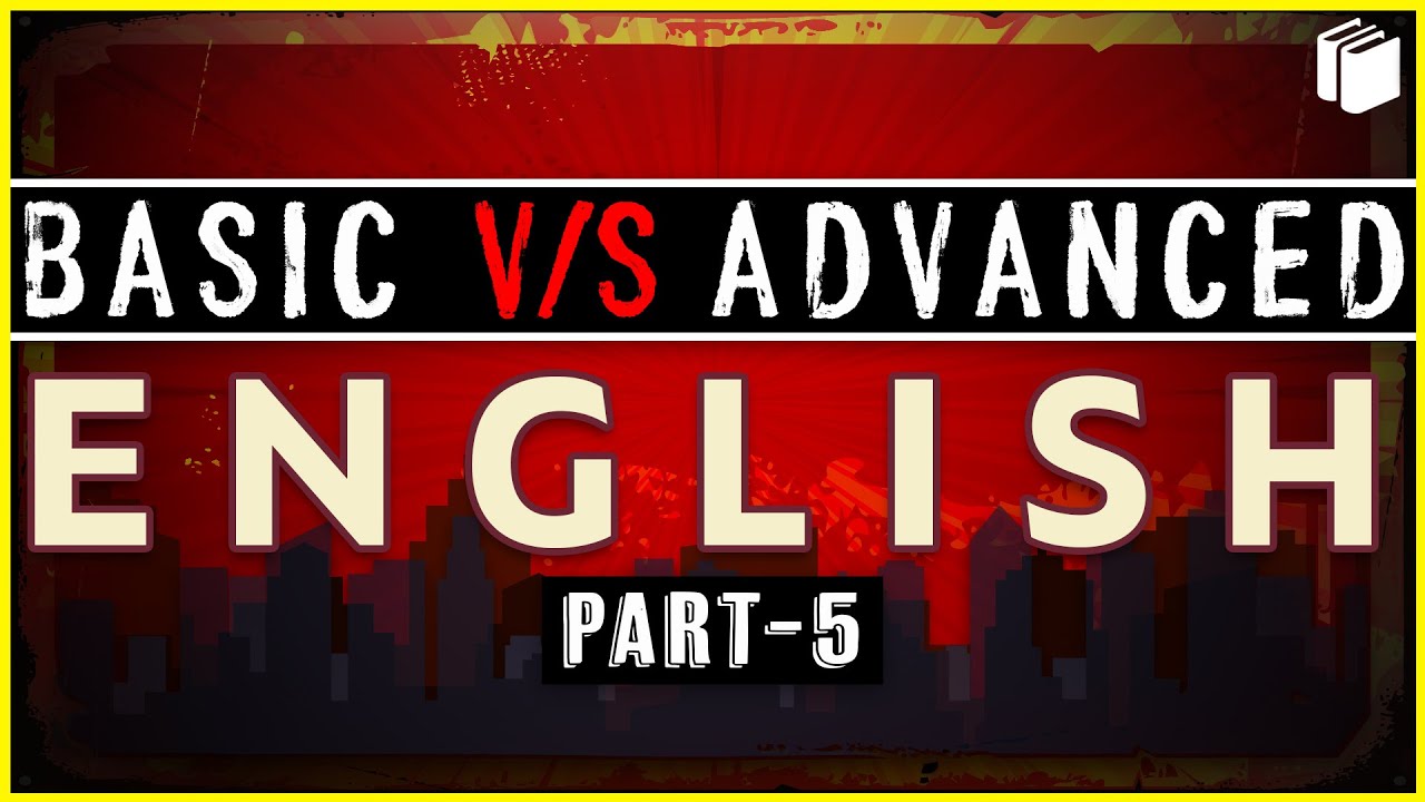 Basic V/S Advanced English - V | Learn English | PuStack