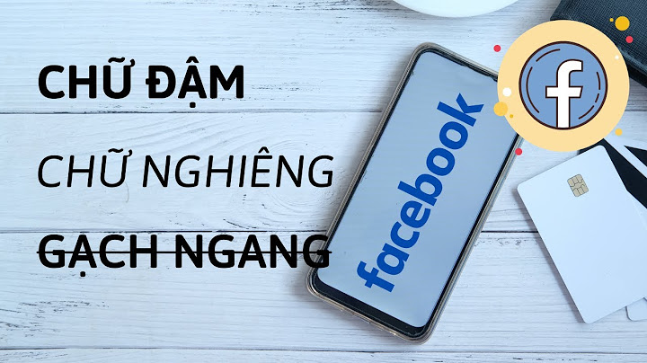 Cách viết chữ in đậm không lỗi font trên facebook