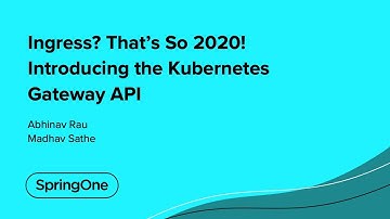 Ingress? That’s So 2020! Introducing the Kubernetes Gateway API
