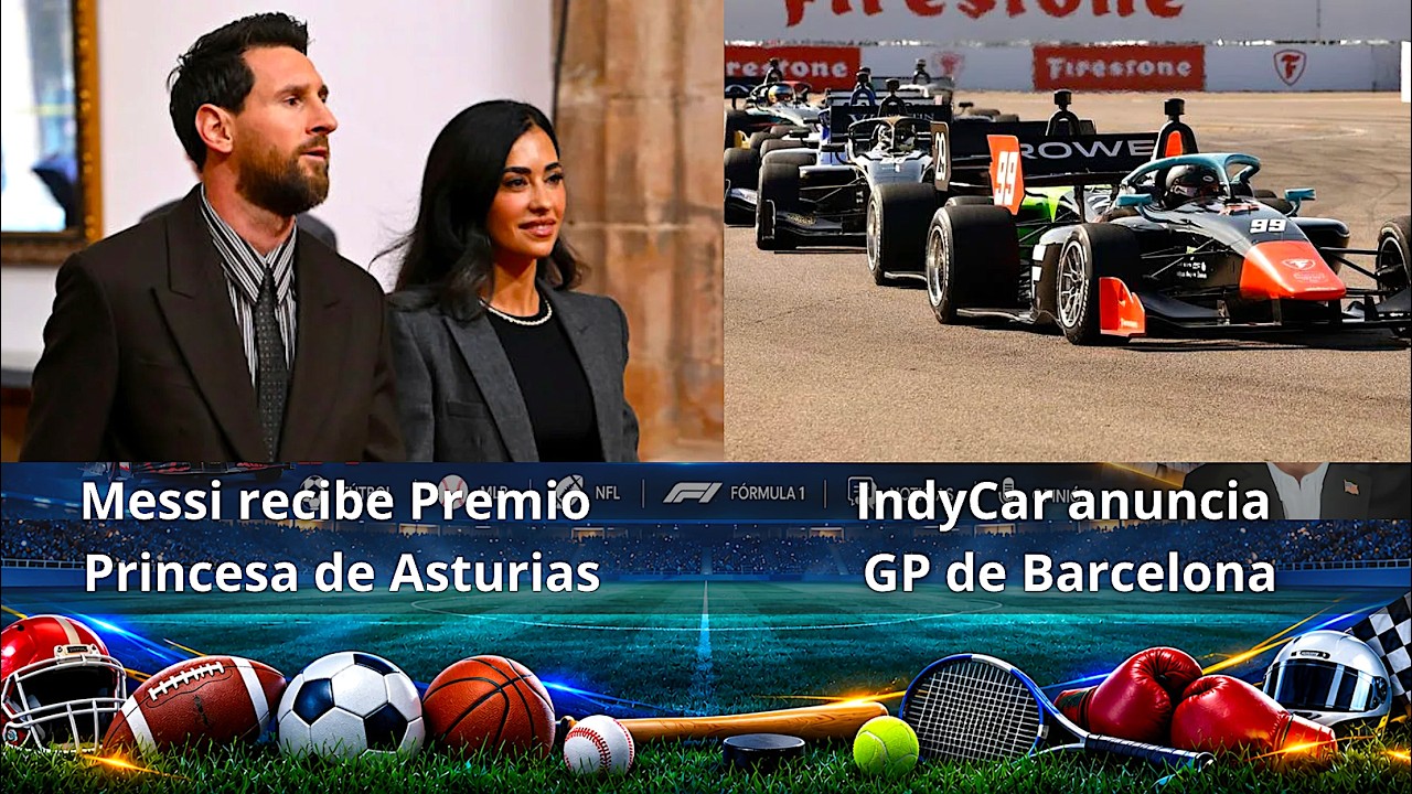 Messi de gala para recibir premio Princesa de Asturias / Indycar confirma GP en Barcelona España