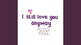 Video thumbnail of "Isla Mae - I still love you anyway (voice memo)"