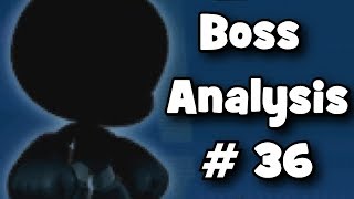 Boss Analysis # 36
