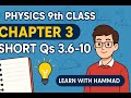 Physics 9th Class Chapter 3 | Short Questions 3.6 to 3.10 |Syllabus | Learn with Hammad |#trending
