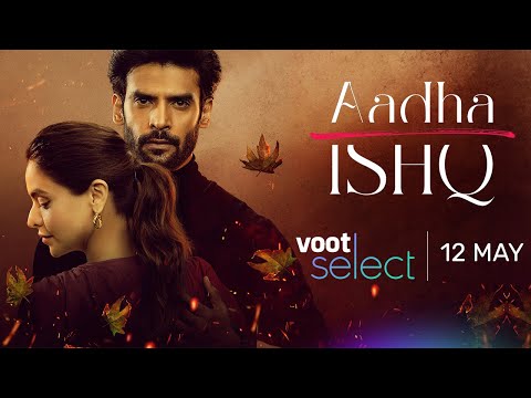 Voot Select | Aadha Ishq | New Original Series | May 12| Aamna Sharif, Gaurav Arora