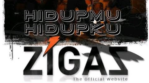 Zigaz - hidupmu hidupku with lirik