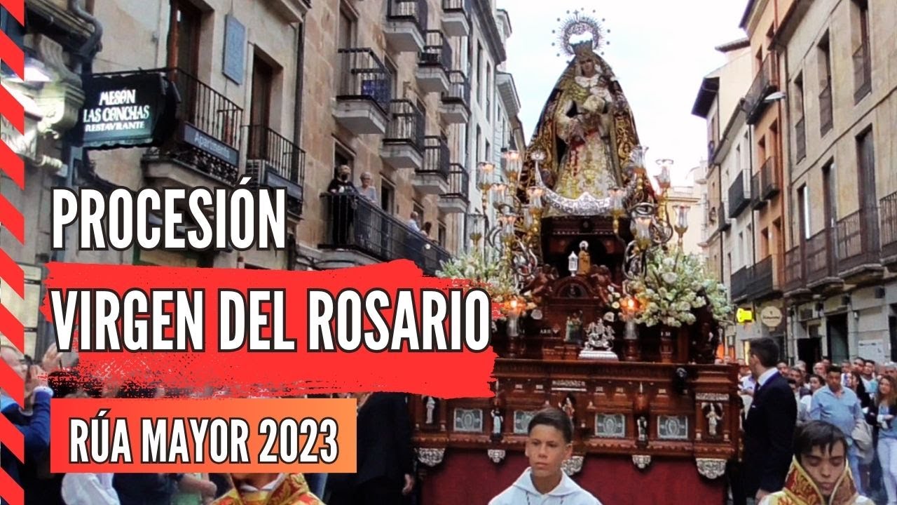 Procesión Virgen del Rosario en la Rúa Completa 2023, Salamanca