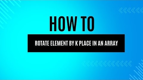 Mastering Array Rotation: Rotate Elements by k Places Explained @RahasyamayDeveloper