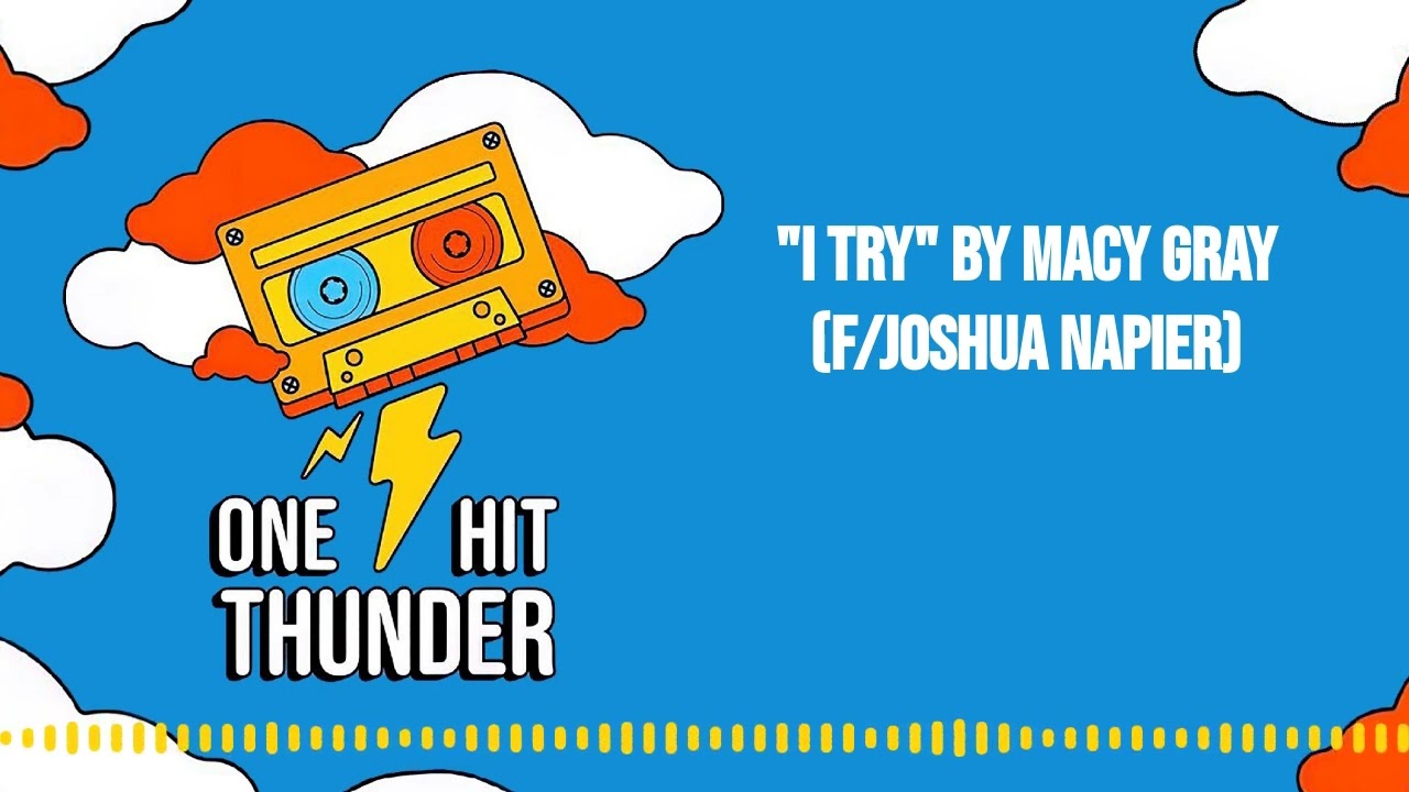 "I Try" by Macy Gray (f/Joshua Napier) | One Hit Thunder [AUDIO]