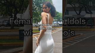 Female K-Pop Idols with Tattoo's