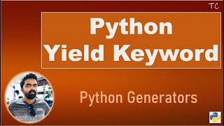 Python Tutorial: Yield Keyword in Python | Python Generators | Return vs Yield