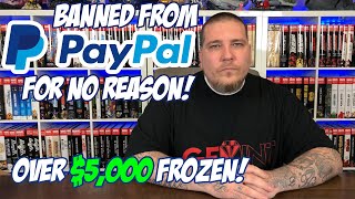 Banned from PAYPAL for NO REASON! $5k + FROZEN