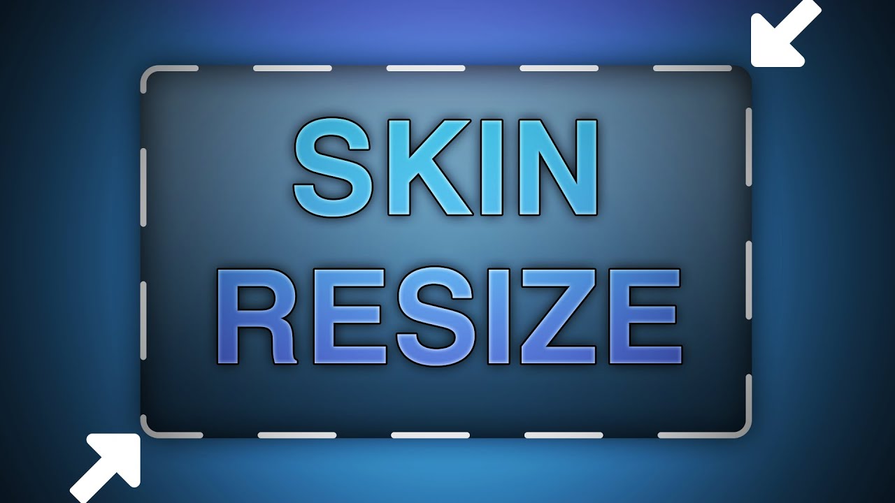 How to convert a skin from HD to SD format (Skin Resize)