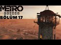 KUM FIRTINASI-METRO EXODUS-BÖLÜM 17