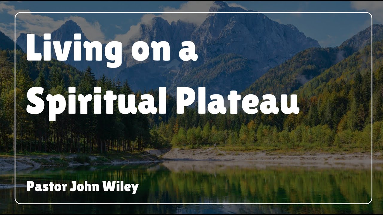 2025 08 10 Living on a Spiritual Plateau