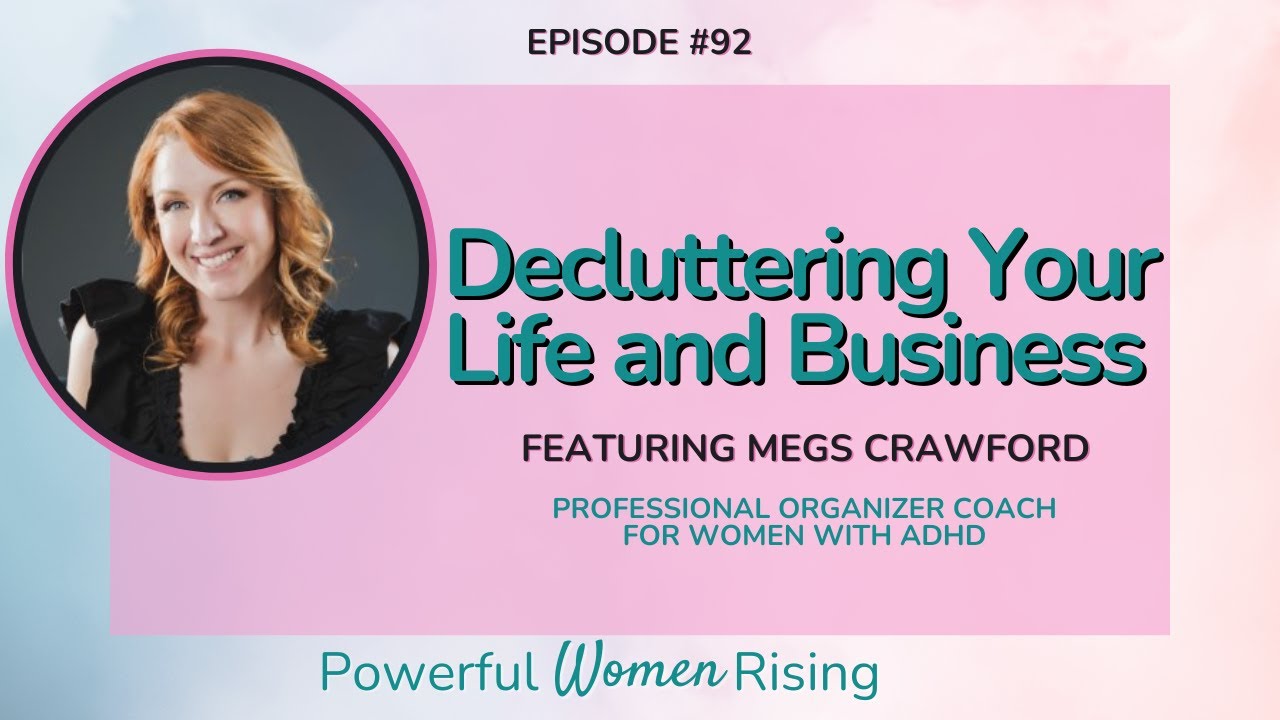 Decluttering Your Life and Business with Meg Crawford