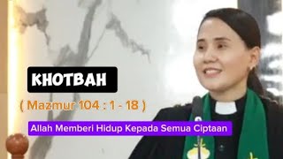KHOTBAH KRISTEN || P.A || Mazmur 104 : 1- 18. || By.Pdt.Ginna P.Worotitjan - Boediman.M.Th