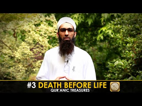 #3 Death before life- Qur'anic treasures