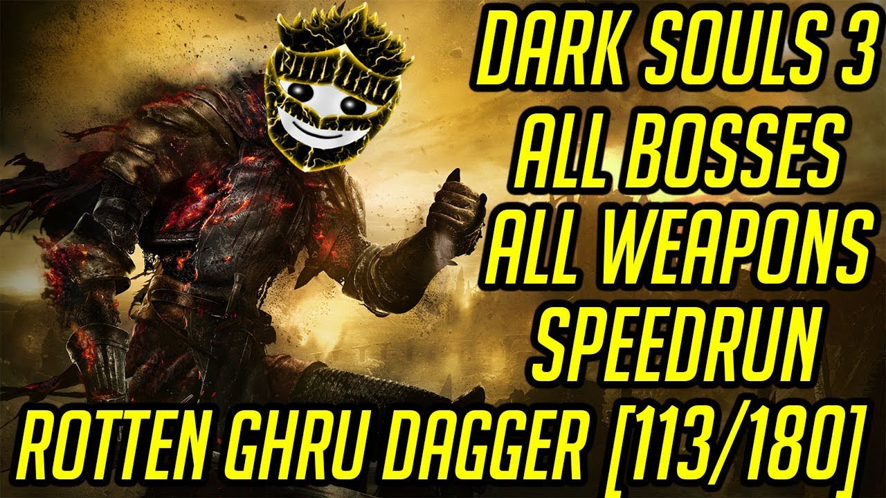 DS3 Every Weapon Every Boss Speedrun (Rotten Ghru Dagger) (113/180)