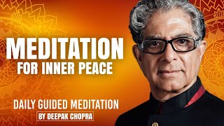 Meditation For Inner Peace  Daily Guided Meditation by Deepak Chopra