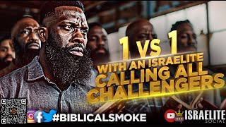 #BiblicalSmoke: 1 v 1 With An Israelite. Calling All Challengers!📢