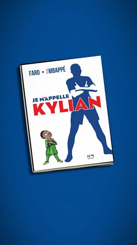 Je m'appelle Kylian - Faro,Kylian Mbappé