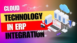 How to Plan the Perfect cloud technology in ERP Integration