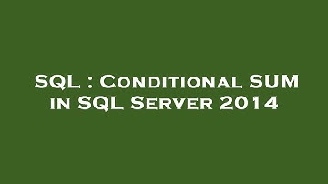SQL : Conditional SUM in SQL Server 2014