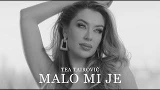 Tea Tairovic - Malo mi je (Official video)
