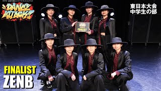 ZENB | FINALIST | DANCE ATTACK!! East Japan Tournament Junior High School Division